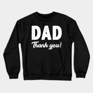 Dad Thank You Funny Father's Day Gifts Ideas For Daddy Crewneck Sweatshirt